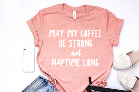 Coffee Strong & Naptime Long